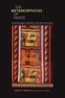 Image for Metamorphosis of Heads: Textual Struggles, Education, and Land in the Andes