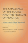 Image for Challenge of the Social and the Pressure of Practice: Science and Values Revisited