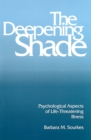 Image for The Deepening Shade: Psychological Aspects of Life-threatening Illness