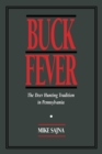 Image for Buck Fever: Deer Hunting Tradition in Pennsylvania.