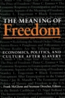 Image for The Meaning Of Freedom : Economics, Politics, and Culture after Slavery: Economics, Politics, and Culture after Slavery