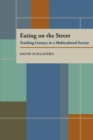 Image for Eating On The Street : Teaching Literacy in a Multicultural Society: Teaching Literacy in a Multicultural Society