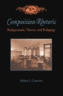 Image for Composition-rhetoric: Backgrounds, Theory, and Pedagogy