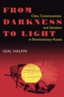 Image for From Darkness to Light: Class, Consciousness, &amp; Salvation in Revolutionary