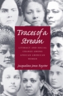 Image for Traces of a Stream: Literacy and Social Change Among African American Women