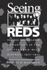Image for Seeing Reds: Federal Surveillance of Radicals in the Pittsburgh Mill District, 1917-1921
