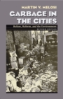 Image for Garbage in the Cities: Refuse Reform and the Environment