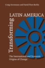 Image for Transforming Latin America: The International and Domestic Origins of Change