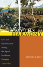 Image for Myths of Harmony: Race and Republicanism During the Age of Revolution, Colombia, 1795-1831