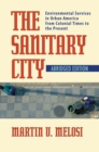 Image for Sanitary City: Environmental Services in Urban America from Colonial Times to the Present