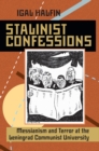 Image for Stalinist Confessions: Messianism and Terror at the Leningrad Communist University