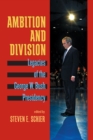 Image for Ambition and division: legacies of the George W. Bush presidency