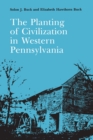 Image for The Planting of Civilization in Western Pennsylvania