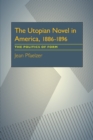 Image for The Utopian Novel in America, 1886-1896: The Politics of Form