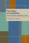 Image for Enigma of Automobility: Democratic Politics and Pollution Control