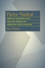 Image for Parlor Radical: Rebecca Harding Davis and the Origins of American Social Realism