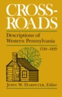 Image for Crossroads, Descriptions of Western Pennsylvania, 1720-1829