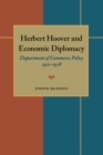 Image for Herbert Hoover and Economic Diplomacy: Department of Commerce Policy, 1921-1928