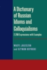 Image for Dictionary of Russian Idioms and Colloquialisms: 2,200 Expressions With Examples