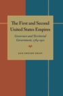 Image for The First and Second United States Empires: Governors and Territorial Government, 1784-1912