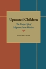 Image for Uprooted Children: The Early Life of Migrant Farm Workers