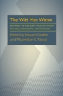 Image for The Wild Man Within: An Image in Western Thought from the Renaissance to Romanticism
