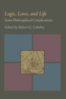 Image for Logic, Laws, and Life: Some Philosophical Complications