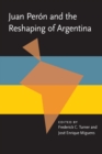 Image for Juan Peron and the Reshaping of Argentina