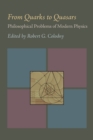 Image for From Quarks to Quasars: Philosophical Problems of Modern Physics