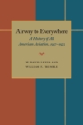 Image for The Airway to Everywhere: A History of All American Aviation, 1937-1953
