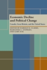 Image for Economic Decline and Political Change: Canada, Great Britain, and the United States