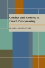 Image for Conflict and Rhetoric in French Policymaking