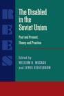 Image for The Disabled in the Soviet Union : Past and Present, Theory and Practice: Past and Present, Theory and Practice