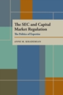 Image for The SEC and Capital Market Regulation: The Politics of Expertise