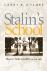 Image for Stalin&#39;s School: Moscow&#39;s Model School No. 25, 1931-1937