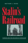 Image for Stalin&#39;s Railroad: Turksib and the Building of Socialism