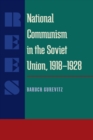 Image for NATIONAL COMMUNISM IN THE SOVIET UNION, 1918 - 28