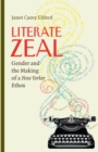 Image for Literate Zeal: Gender and the Making of a New Yorker Ethos