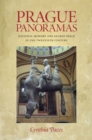 Image for Prague Panoramas: National Memory and Sacred Space in the Twentieth Century