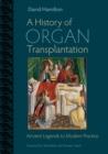 Image for History of Organ Transplantation: Ancient Legends to Modern Practice