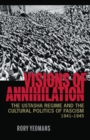 Image for Visions of Annihilation: The Ustasha Regime and the Cultural Politics of Fascism, 1941-1945