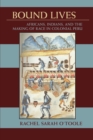 Image for Bound Lives: Africans, Indians, and the Making of Race in Colonial Peru