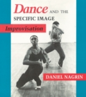 Image for Dance and the Specific Image: Improvisation