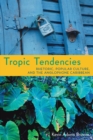 Image for Tropic Tendencies: Rhetoric, Popular Culture, and the Anglophone Caribbean