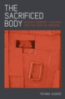Image for Sacrificed Body: Balkan Community Building and the Fear of Freedom