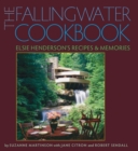 Image for Fallingwater Cookbook: Elsie Henderson&#39;s Recipes and Memories