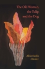 Image for Old Woman, the Tulip, and the Dog