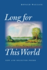 Image for Long for This World: New and Selected Poems