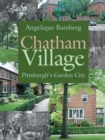 Image for Chatham Village: Pittsburgh&#39;s Garden City