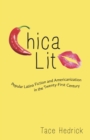 Image for Chica Lit: Popular Latina Fiction and Americanization in the Twenty-first Century